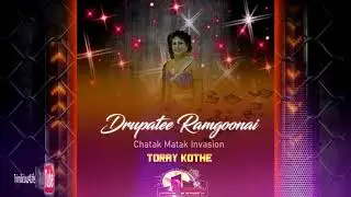 Drupatee Ramgoonai - Toray Kothe (Chatak Matak Invasion) (((2k19 Traditional Chutney)))