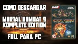 COMO DESCARGAR E INSTALAR MORTAL KOMBAT 9: KOMPLETE EDITION FULL PARA PC (EN ESPA&Ntilde;OL)🔥