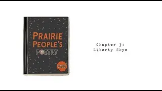 Prairie People's Poetry - Chapter 3: Liberty Skye