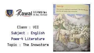 Class- VII, Subject- English, Poem-4 Literature, Topic- The Snowstorm, Rawal BSK