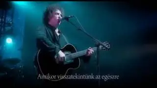 The Cure - Out of This World (Magyar felirattal)