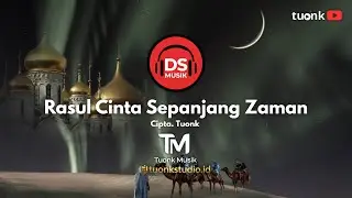Rasul Cinta Sepanjang Zaman - Cipta. Tuonk 