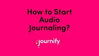 Audio Journaling Tips