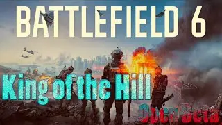 Battlefield 6 BETA - KING OF THE HILL (2. Beta Wochenende)