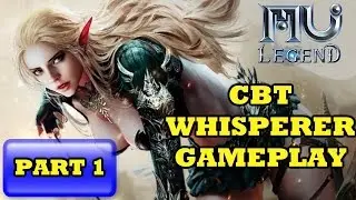 [MU Legend] Closed Beta Test - Whisperer Gameplay (Part 1)