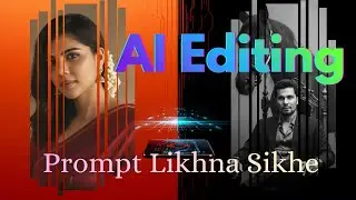 Iss Type Ki AI Image Editing Ke Liye Prompt Kaise Banta Hai | Gemini + ChatGPT