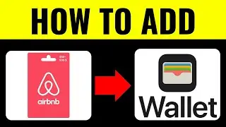 How To Add AirBnb Gift Card To Apple Wallet 2025 (QUICK & EASY)