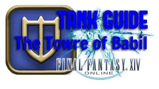 FFXIV Tank Guide: The Tower of Babil