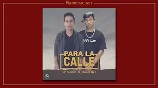 Ran Guzman - Para la Calle (feat.  Khapi Rap)