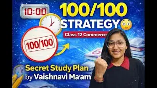 How to Score 100/100 in Class 12 Commerce | Toppers Strategy Revealed