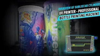 Overview of SUBLISTAR Cylinder UV Printer - Professional Bottle Printing Machine