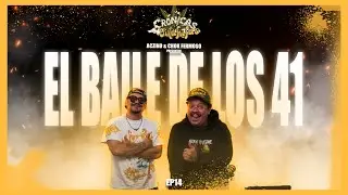 CRÓNICA #14 - ACZINO & CHOK FERMOSO - EL BAILE DE LOS 41