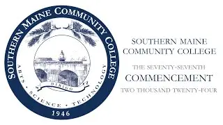 2024 Southern Maine Community College Commencement Livestream Replay