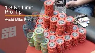 Avoid Mike Postle: Crazy 1/3 No-Limit game at Stones Gambling Hall