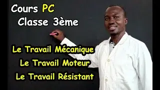 Cours PC Classe 3&egrave;me / Le Travail M&eacute;canique, Le Travail Moteur - Le Travail R&eacute;sistant