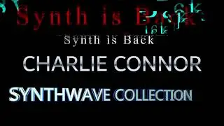 Charlie Connor - Synthwave Collection