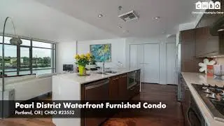 Pearl District Waterfront Furnished Condo | Portland | CHBO Furnished Rental