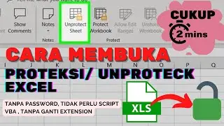 Cara Membuka Unprotect Sheet Excel  Tanpa Password VBA SCRIPT, mengganti Extension- Mudah Praktis!