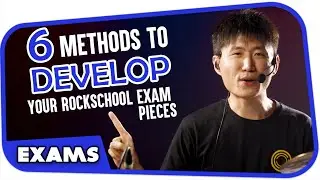 6 Methods to Develop Your Rockschool Exam Pieces