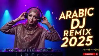 Arabic EDM Club Party Remix 2025 🔥 Nonstop Arabian Night Dance Energy