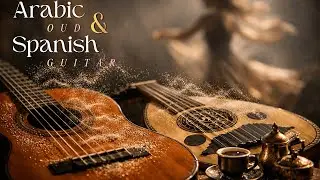 Velvet Strings Calm • Arabic Oud & Spanish Guitar Fusion