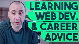 Learning Web Development and Career Advice
