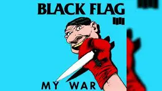 Black Flag - My War (Full Album - Remastered)