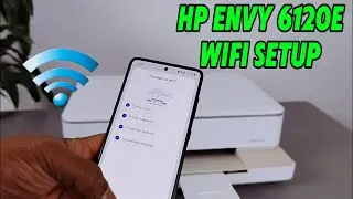 HP Envy 6120e Wi-Fi Setup & Mobile Printing Guide (iPhone & Android)
