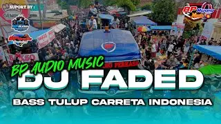 DJ BP AUDIO MUSIC | FADED | BASS TULUP CARRETA INDONESIA ‼️