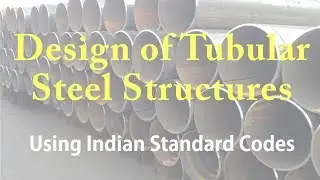 Design of Tubular Steel Structures