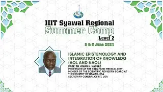 Islamic Epistemology and Integration of Knowledge (Aql and Naql)