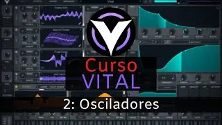 👾VITAL - #2: Osciladores [Curso Completo] - Tutorial