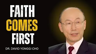 Believe Before You See | David Yonggi Cho Explains the Power of Faith That Unlocks Miracles