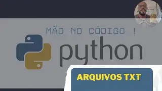 Ler, Editar e Criar Arquivos de Texto com Python - [mão no código]