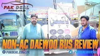 Non-AC Daewoo Bus Review and Walk Around - Pak Deal Official