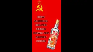 How alcohol helped bring down the Soviet Union