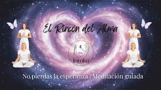 ✨No pierdas esperanza - Meditación guiada Intoku Life ✨