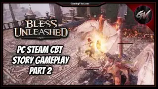Bless Unleashed PC Steam CBT Story Gameplay Part 2