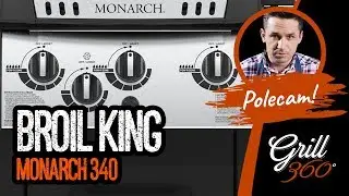 🔥 Broil King Monarch 340 I RECENZJA GRILL360