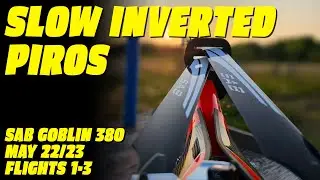 Slow Inverted Piros | SAB Goblin 380 | May 22/23 | Flights 1-3