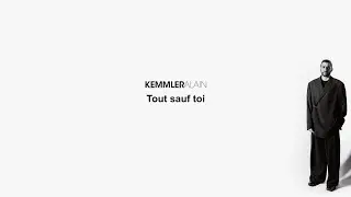 Kemmler - Tout sauf toi ft. Naë (Lyrics Video)