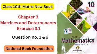 Chapter 3 matrices and determinants Q1& Q2  class 10 maths nbf new book 2025 | ex 3.1| Federal board
