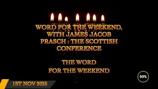 Word for the Weekend, With James Jacob Prasch - The Scottish Conference