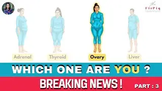 Ovary Body Type Symptoms, causes and Diet ! Part 3