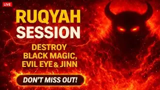 🔴 Powerful Ruqyah Session &mdash; Remove Black Magic, Evil Eye & Jinn | Quran Healing & Protection