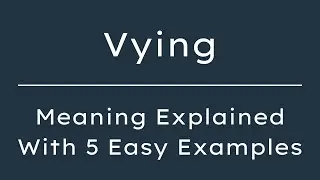 What Does Vying Mean? Vying Meaning in English With 5 Example Sentences