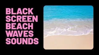Black Screen | Beach Waves Sounds | 11 Hours | Sleep & Relaxation
