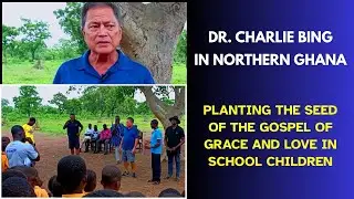 Dr. Charlie Bing shares the gospel with school children in northern Ghana ||