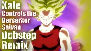 Kale CONTROLS the Berserker Saiyan [Dubstep]