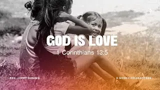 Rev. Jerry Dusing - 1 Corinthians 1:5 / God is Love